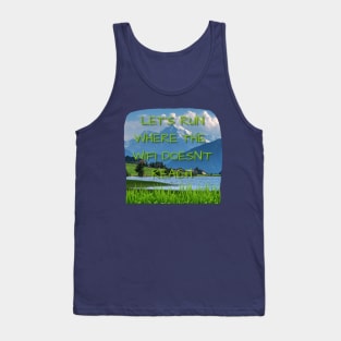 Let's Run Where the WIFI Doesn't Reach! Tank Top